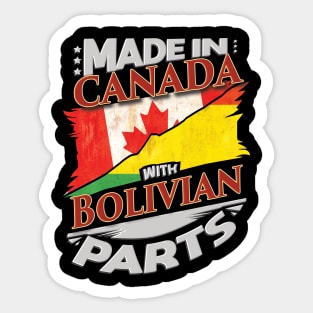 Made In Canada With Bolivian Parts - Gift for Bolivian From Bolivia Sticker